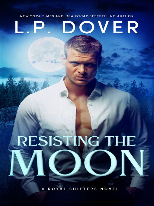 Title details for Resisting the Moon by L.P. Dover - Available
